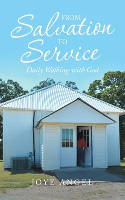 Von der Errettung zum Dienst: Täglicher Weg mit Gott - From Salvation to Service: Daily Walking with God