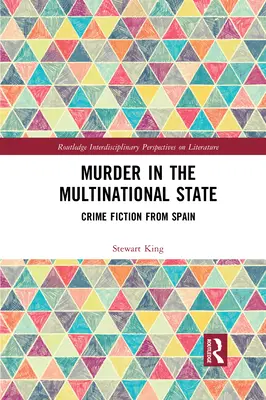 Mord im multinationalen Staat: Kriminalliteratur aus Spanien - Murder in the Multinational State: Crime Fiction from Spain