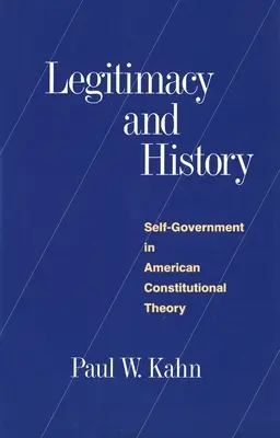 Legitimität und Geschichte: Selbstverwaltung in der amerikanischen Verfassungstheorie - Legitimacy and History: Self-Government in American Constitutional Theory