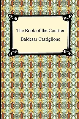 Das Buch des Höflings (The Book of the Courtier) - The Book of the Courtier