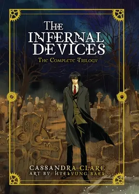 Die Höllenmaschinen: Die komplette Trilogie - The Infernal Devices: The Complete Trilogy