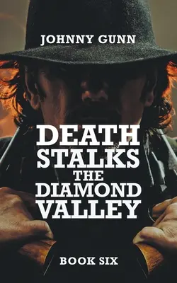 Der Tod pirscht sich an das Diamantene Tal heran: Ein Terrence Corcoran-Western - Death Stalks The Diamond Valley: A Terrence Corcoran Western