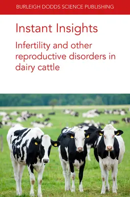 Sofortige Einblicke: Unfruchtbarkeit und andere Fortpflanzungsstörungen bei Milchkühen - Instant Insights: Infertility and Other Reproductive Disorders in Dairy Cattle