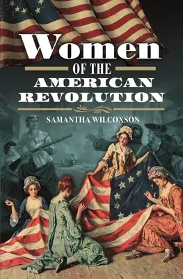 Frauen der Amerikanischen Revolution - Women of the American Revolution