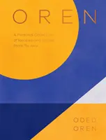 Oren: Eine persönliche Sammlung von Rezepten und Geschichten aus Tel Aviv - Oren: A Personal Collection of Recipes and Stories from Tel Aviv