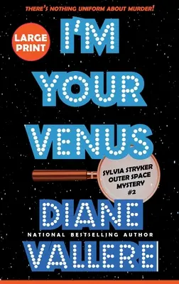 Ich bin deine Venus (Großdruck): Ein Sylvia Stryker Weltraum-Krimi - I'm Your Venus (Large Print): A Sylvia Stryker Space Case Mystery