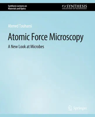 Rasterkraftmikroskopie - ein neuer Blick auf Mikroben - Atomic Force Microscopy - A New Look at Microbes