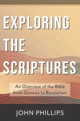 Erforschung der Heiligen Schrift: Ein Überblick über die Bibel von der Genesis bis zur Offenbarung - Exploring the Scriptures: An Overview of the Bible from Genesis to Revelation