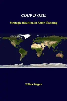 Coup D'Oeil: Strategische Intuition in der Armeeplanung - Coup D'Oeil: Strategic Intuition In Army Planning