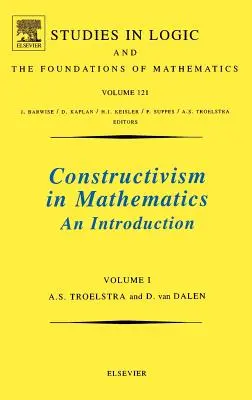 Konstruktivismus in der Mathematik, Band 1: Band 121 - Constructivism in Mathematics, Vol 1: Volume 121