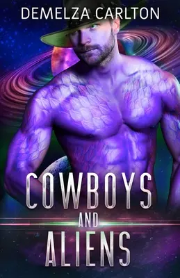 Cowboys und Aliens: Eine Alien-Scifi-Romanze - Cowboys and Aliens: An Alien Scifi Romance