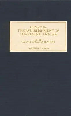 Heinrich IV.: Die Etablierung des Regimes, 1399-1406 - Henry IV: The Establishment of the Regime, 1399-1406