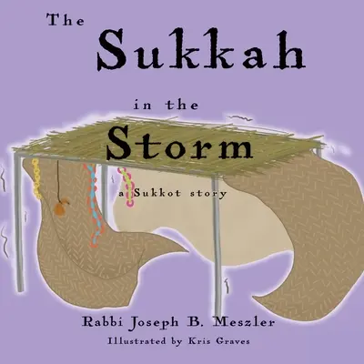Die Sukkah im Sturm: Eine Sukkot-Geschichte - The Sukkah in the Storm: A Sukkot Story