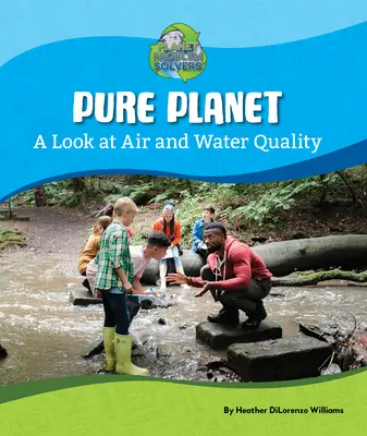 Reiner Planet: Ein Blick auf die Qualität von Luft und Wasser - Pure Planet: A Look at Air and Water Quality