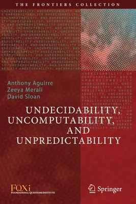 Unentscheidbarkeit, Unberechenbarkeit und Unvorhersehbarkeit - Undecidability, Uncomputability, and Unpredictability