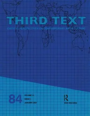 Dritter Text: Kritische Perspektiven auf zeitgenössische Kunst und Kultur - Third Text: Critical Perspectives on Contemporary Art & Culture