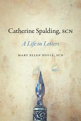 Catherine Spalding, Scn: Ein Leben in Briefen - Catherine Spalding, Scn: A Life in Letters
