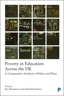 Armut im Bildungswesen im Vereinigten Königreich: Eine vergleichende Analyse von Politik und Ort - Poverty in Education Across the UK: A Comparative Analysis of Policy and Place