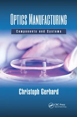 Optische Fertigung: Komponenten und Systeme - Optics Manufacturing: Components and Systems