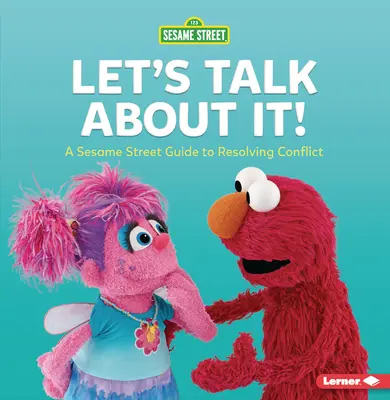 Lass uns drüber reden! Eine Anleitung zur Konfliktlösung aus der Sesamstraße (R) - Let's Talk about It!: A Sesame Street (R) Guide to Resolving Conflict