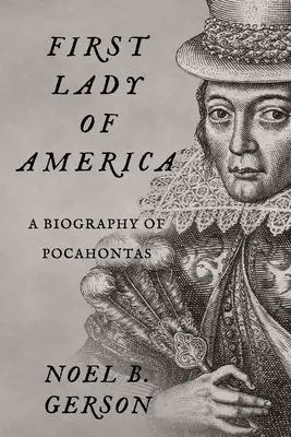 Die First Lady von Amerika: Eine Biographie von Pocahontas - First Lady of America: A Biography of Pocahontas