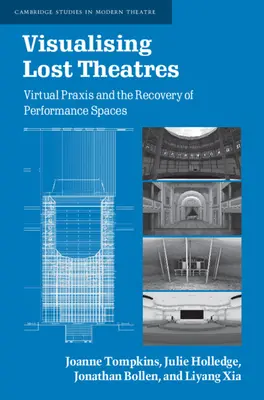 Verlorene Theater visualisieren: Virtuelle Praxis und die Wiedergewinnung von Aufführungsräumen - Visualising Lost Theatres: Virtual Praxis and the Recovery of Performance Spaces