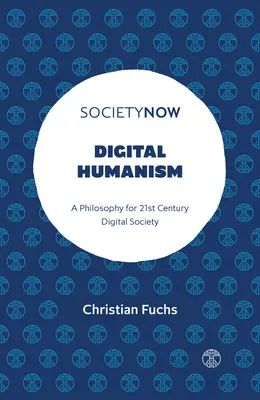 Digitaler Humanismus: Eine Philosophie für die digitale Gesellschaft des 21. Jahrhunderts - Digital Humanism: A Philosophy for 21st Century Digital Society