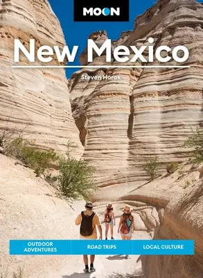 Mond New Mexico: Outdoor-Abenteuer, Road Trips, lokale Kultur - Moon New Mexico: Outdoor Adventures, Road Trips, Local Culture