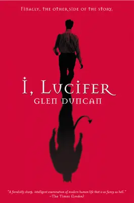 Ich, Luzifer: Endlich, die andere Seite der Geschichte - I, Lucifer: Finally, the Other Side of the Story