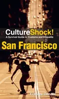 San Francisco - Ein Überlebensführer für Bräuche und Etikette - San Francisco - A Survival Guide to Customs and Etiquette