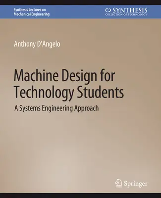 Maschinenkonstruktion für Technikstudenten - ein systemtechnischer Ansatz - Machine Design for Technology Students - A Systems Engineering Approach