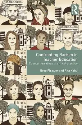 Konfrontation mit Rassismus in der Lehrerausbildung: Gegenargumente für eine kritische Praxis - Confronting Racism in Teacher Education: Counternarratives of Critical Practice