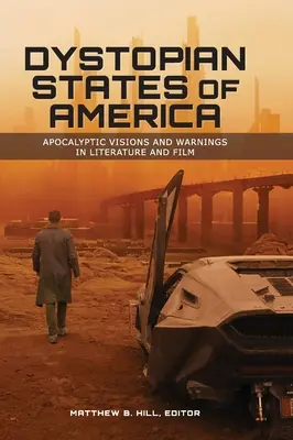 Dystopische Staaten von Amerika: Apokalyptische Visionen und Warnungen in Literatur und Film - Dystopian States of America: Apocalyptic Visions and Warnings in Literature and Film