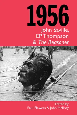 1956: John Saville, EP Thompson und der Reasoner - 1956: John Saville, EP Thompson and The Reasoner