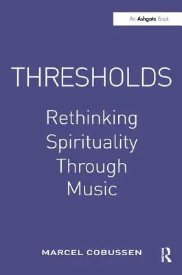 Schwellen: Spiritualität durch Musik neu denken - Thresholds: Rethinking Spirituality Through Music