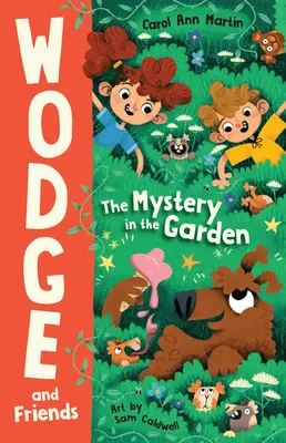Das Geheimnis im Garten: Wodge und seine Freunde, Band 1 - The Mystery in the Garden: Wodge and Friends #1volume 1