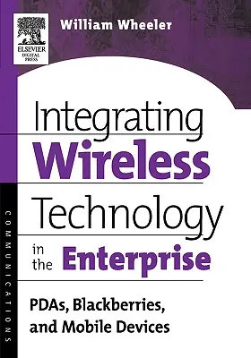 Integration der drahtlosen Technologie im Unternehmen: Pdas, Blackberries und mobile Geräte - Integrating Wireless Technology in the Enterprise: Pdas, Blackberries, and Mobile Devices