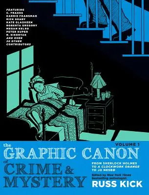 Der grafische Kanon von Krimis und Mysterien, Band 1: Von Sherlock Holmes über Uhrwerk Orange bis Jo Nesb - The Graphic Canon of Crime and Mystery, Vol. 1: From Sherlock Holmes to a Clockwork Orange to Jo Nesb