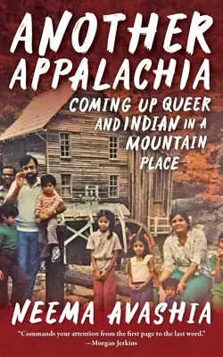 Ein anderes Appalachia - Queer und indianisch aufwachsen in einem Bergdorf - Another Appalachia - Coming Up Queer and Indian in a Mountain Place