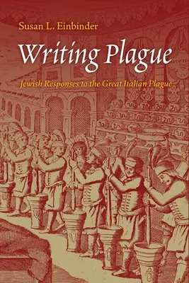 Die Pest schreiben: Jüdische Antworten auf die Große Italienische Pest - Writing Plague: Jewish Responses to the Great Italian Plague