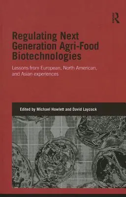 Regulierung der Agrar- und Lebensmittel-Biotechnologien der nächsten Generation: Lehren aus europäischen, nordamerikanischen und asiatischen Erfahrungen - Regulating Next Generation Agri-Food Biotechnologies: Lessons from European, North American, and Asian Experiences