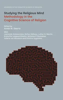 Die Erforschung des religiösen Geistes: Methodologie in der kognitiven Religionswissenschaft - Studying the Religious Mind: Methodology in the Cognitive Science of Religion
