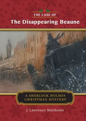 Der Fall der verschwundenen Beaune: Eine Weihnachtsgeschichte von Sherlock Holmes - The Case of the Disappearing Beaune: A Sherlock Holmes Christmas Story