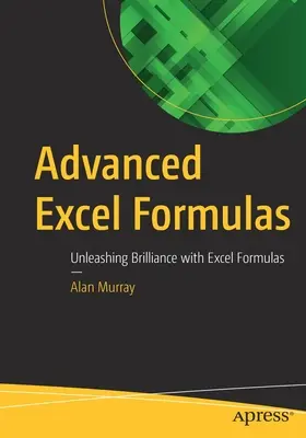 Fortgeschrittene Excel-Formeln: Brillanz mit Excel-Formeln entfesseln - Advanced Excel Formulas: Unleashing Brilliance with Excel Formulas