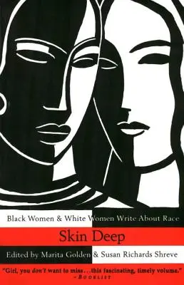 Skin Deep: Schwarze und weiße Frauen schreiben über Ethnie - Skin Deep: Black Women & White Women Write about Race