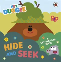 Hey Duggee: Verstecken und Suchen - Ein Klappenbuch - Hey Duggee: Hide and Seek - A Lift-the-Flap Book