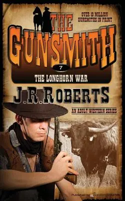 Der Longhorn-Krieg: Der Revolverheld - The Longhorn War: The Gunsmith