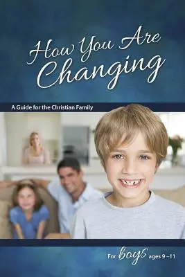 Wie du dich veränderst: Für Jungen von 9-11 Jahren - Lernen über Sex - How You Are Changing: For Boys 9-11 - Learning about Sex