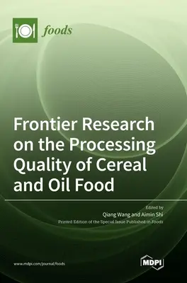 Pionierforschung über die Verarbeitungsqualität von Getreide und Ölnahrung - Frontier Research on the Processing Quality of Cereal and Oil Food