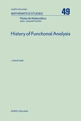 Geschichte der Funktionsanalyse: Band 49 - History of Functional Analysis: Volume 49